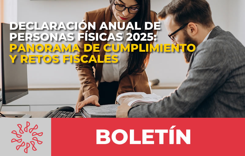 DECLARACIÓN ANUAL DE PERSONAS FÍSICAS 2025: PANORAMA DE CUMPLIMIENTO Y RETOS FISCALES